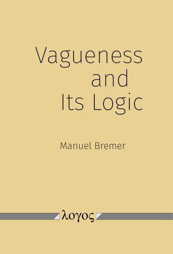 Vagueness and its Logic