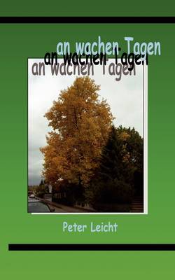 An wachen Tagen Teil I