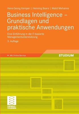 Business Intelligence - Grundlagen Und Praktische Anwendungen