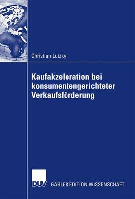 Vorteilhaftigkeit von Kaufakzeleration bei konsumentengerichteter Verkaufsfoerderung