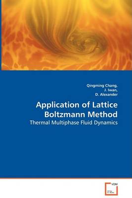 Application of Lattice Boltzmann Method - Thermal Multiphase Fluid Dynamics