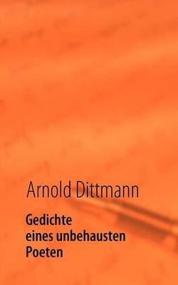 Gedichte eines unbehausten Poeten