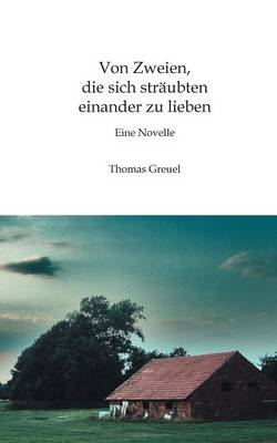 Von Zweien, die sich straubten einander zu lieben