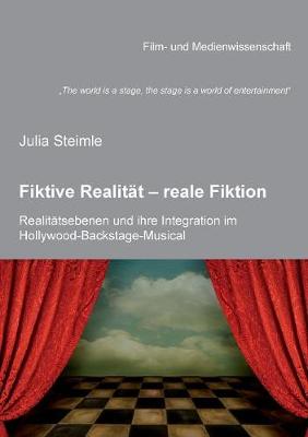 "The world is a stage, the stage is a world of entertainment. Fiktive Realit�t - reale Fiktion. Realit�tsebenen und ihre Integration im Hollywood-Backstage-Musical. untersucht anhand von The Brodway Melody, Gold Diggers of 1933, The Band Wagon, All That Ja