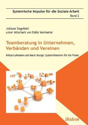 Teamberatung in Unternehmen, Verb�nden und Vereinen. Niklas Luhmann und Mario Bunge