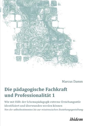 Die pädagogische Fachkraft und Professionalität