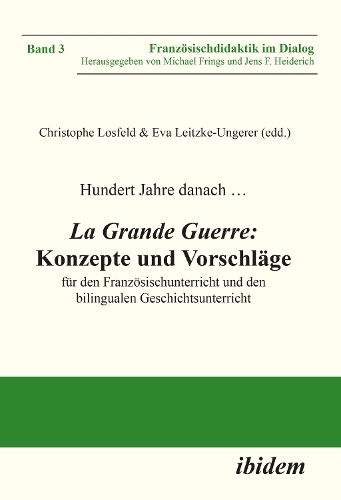 Hundert Jahre danach … La Grande Guerre: Konzepte und Vorschläge