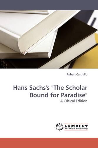 Hans Sachs's the Scholar Bound for Paradise