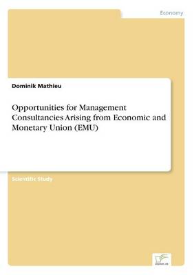 Opportunities for Management Consultancies Arising from Economic and Monetary Union (Emu)