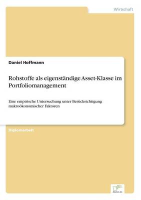 Rohstoffe als eigenständige Asset-Klasse im Portfoliomanagement