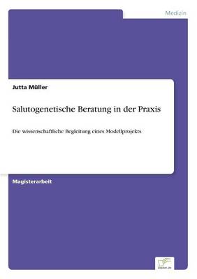 Salutogenetische Beratung in der Praxis