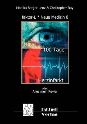 faktor-L * Neue Medizin 8 * 100 Tage Herzinfarkt