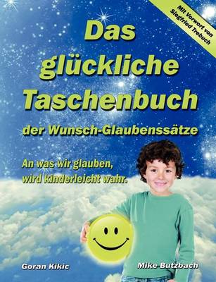 Das glückliche Taschenbuch der Wunsch-Glaubenssätze