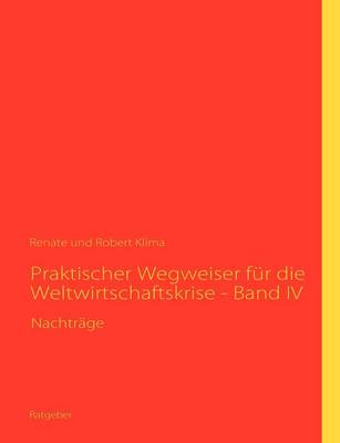 Praktischer Wegweiser fur die Weltwirtschaftskrise - Band IV