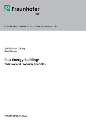 Plus Energy Buildings - Technical and Economic Principles