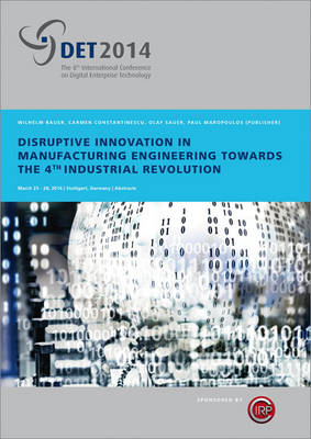 Disruptive Innovation in Manufacturing Engineering towards the 4th Industrial Revolution.