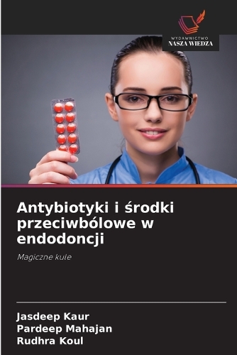 Antybiotyki i środki przeciwbólowe w endodoncji