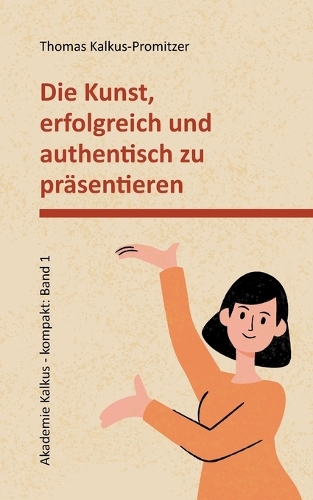 Die Kunst, erfolgreich und authentisch zu präsentieren