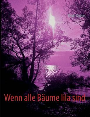 Wenn Alle B Ume Lila Sind