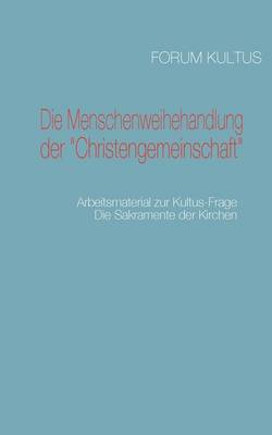 Die Menschenweihehandlung der "Christengemeinschaft"