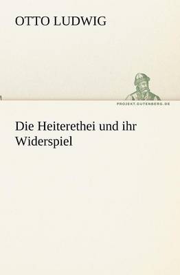 Die Heiterethei Und Ihr Widerspiel