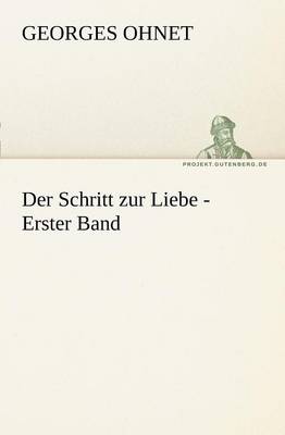 Der Schritt Zur Liebe - Erster Band