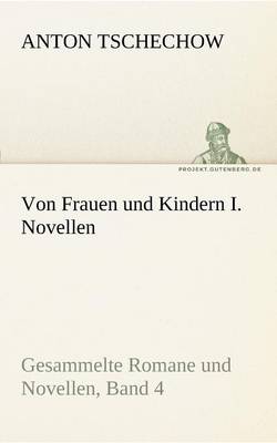 Von Frauen Und Kindern I. Novellen