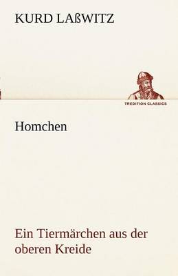 Homchen. Ein Tiermarchen Aus Der Oberen Kreide