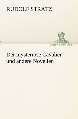 Der mysteriöse Cavalier und andere Novellen