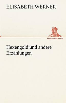 Hexengold Und Andere Erzahlungen