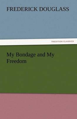 My Bondage and My Freedom