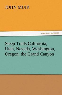 Steep Trails California, Utah, Nevada, Washington, Oregon, the Grand Canyon