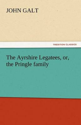The Ayrshire Legatees, Or, the Pringle Family