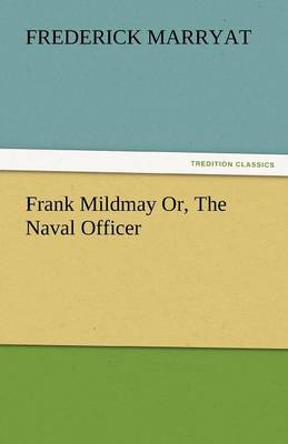 Frank Mildmay Or, the Naval Officer
