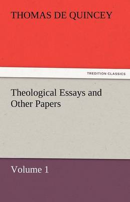 Theological Essays and Other Papers - Volume 1