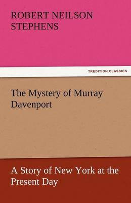 The Mystery of Murray Davenport a Story of New York at the Present Day