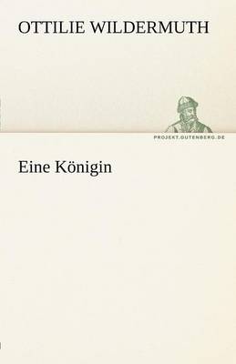 Eine Konigin