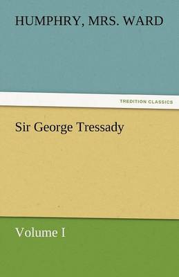 Sir George Tressady - Volume I