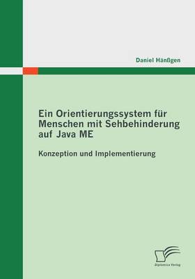 Ein Orientierungssystem für Menschen mit Sehbehinderung auf Java ME