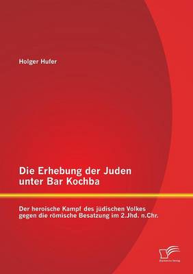 Die Erhebung der Juden unter Bar Kochba