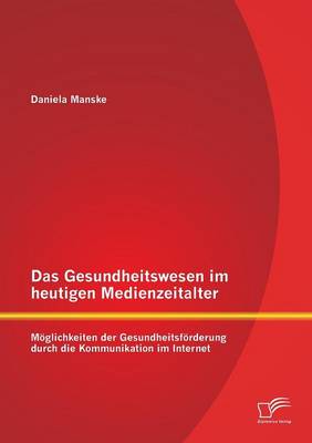 Das Gesundheitswesen im heutigen Medienzeitalter