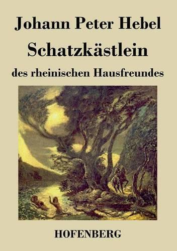 Schatzkästlein des rheinischen Hausfreundes