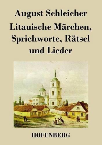 Litauische Märchen, Sprichworte, Rätsel und Lieder