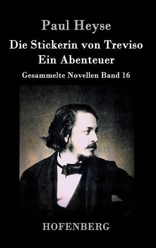 Die Stickerin von Treviso / Ein Abenteuer