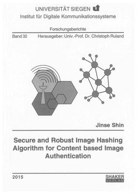 Secure and Robust Image Hashing Algorithm for Content Based Image Authentication