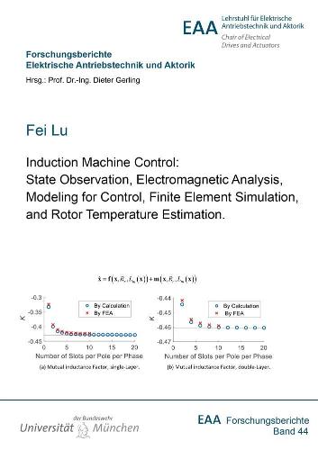 Induction Machine Control: State Observation, Electromagnetic Analysis, Modeling for Control, Finite Element Simulation, and Rotor Temperature Estimation