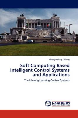 Soft Computing Based Intelligent Control Systems and Applications