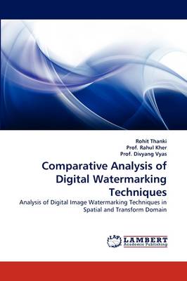 Comparative Analysis of Digital Watermarking Techniques