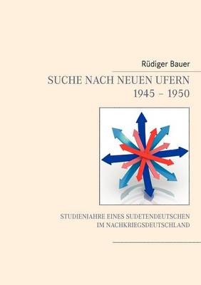 Suche nach neuen Ufern 1945 - 1950