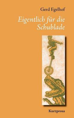 Eigentlich für die Schublade